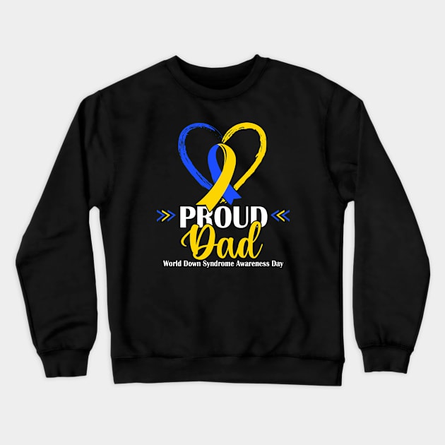 Proud Down Syndrome Dad Awareness Papa Crewneck Sweatshirt by Shaniya Abernathy